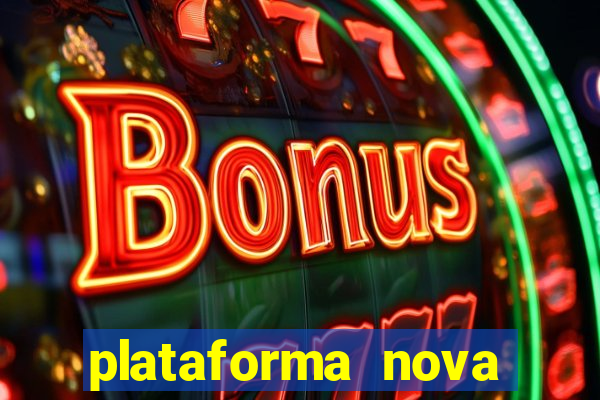 plataforma nova pagando muito hoje